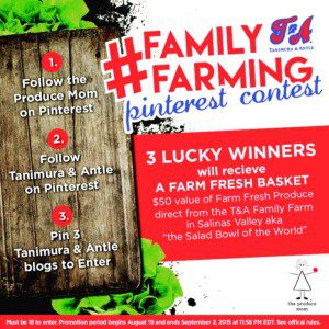 Don't forget to enter our #FamilyFarming Pinterest Contest! Click image for your chance to win farm fresh produce from Tanimura & Antle