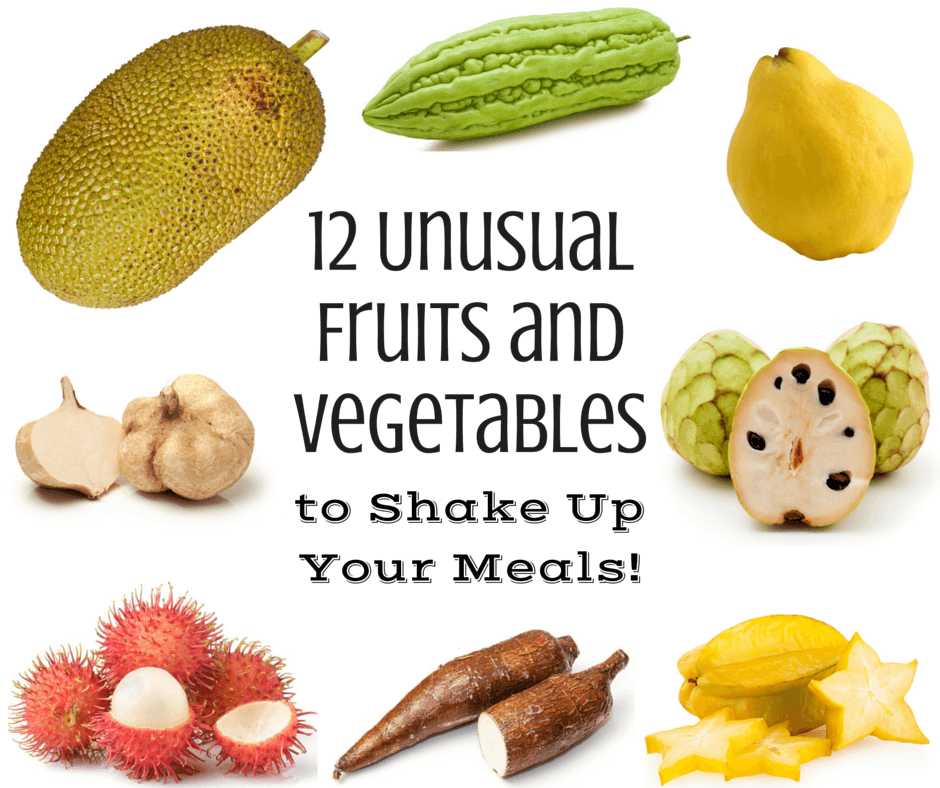 12 Unusual Fruits and Vegetables to shake up your meals